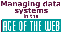 MANAGING DATA SYSTEMS IN THE AGE OF THE WEB